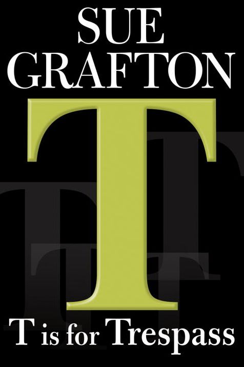 T Is for Trespass (Kinsey Millhone Series #20)