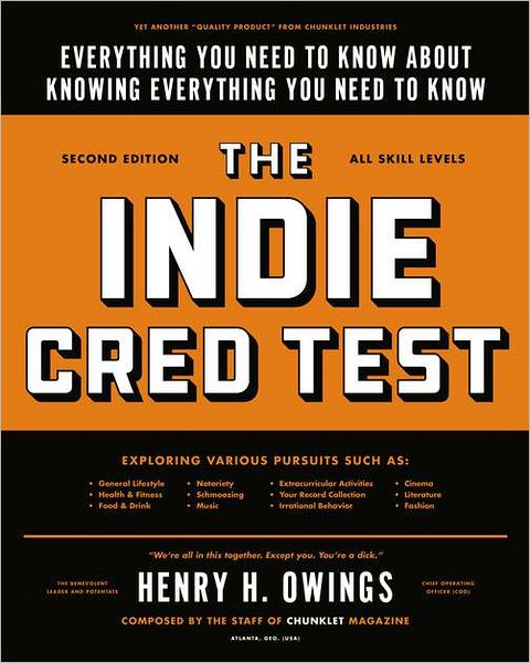 The Indie Cred Test: Everything You Need to Know About Knowing Everything You Need to Know