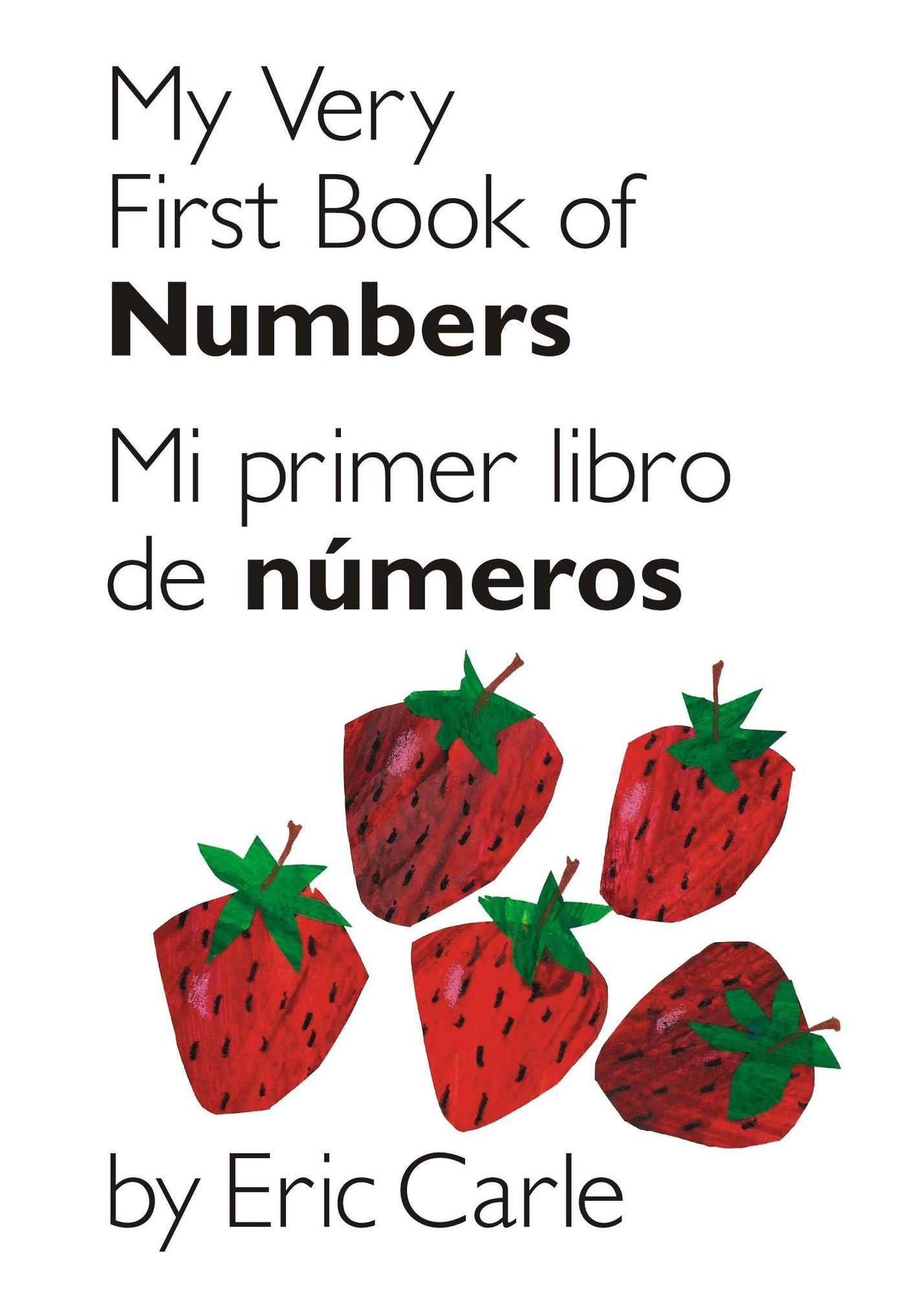 My Very First Book of Numbers / Mi primer libro de numeros: Bilingual Edition