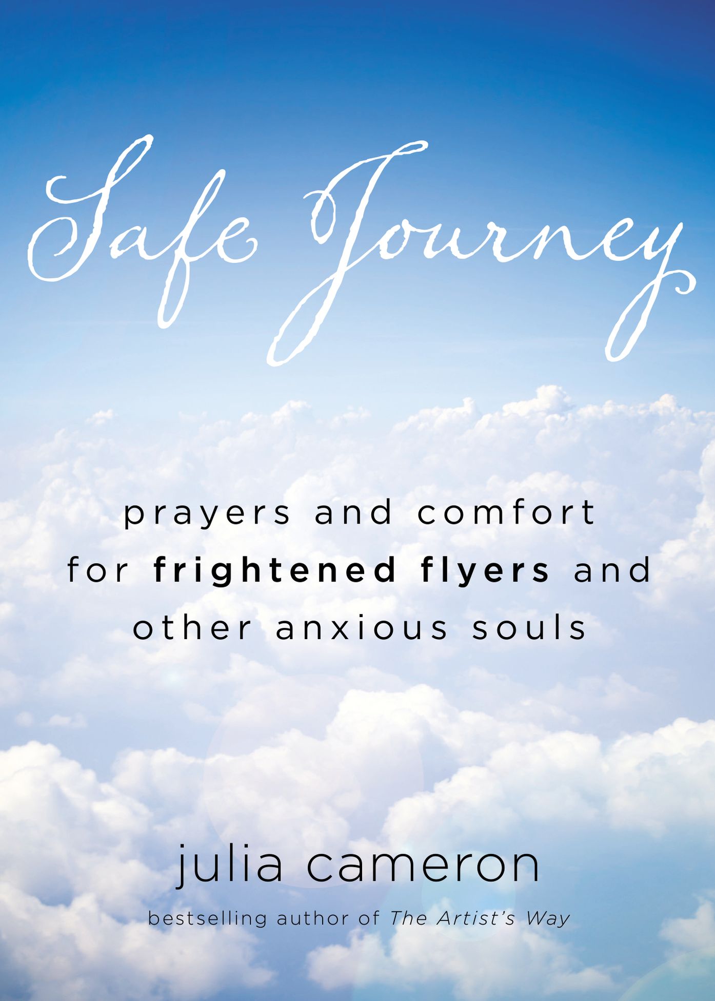 Safe Journey: Prayers and Comfort for Frightened Flyers and Other Anxious Souls