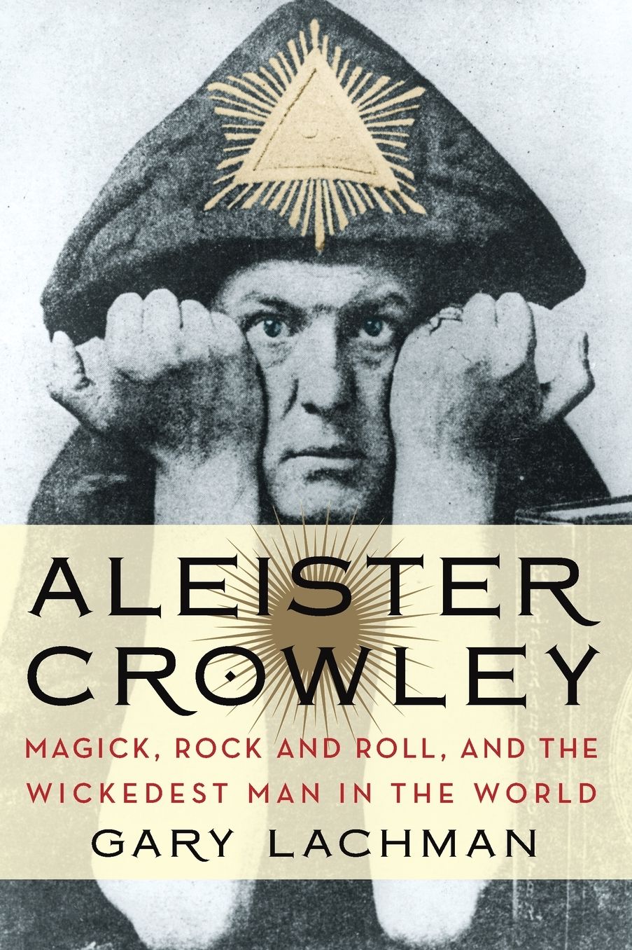 Aleister Crowley: Magick, Rock and Roll, and the Wickedest Man in the World