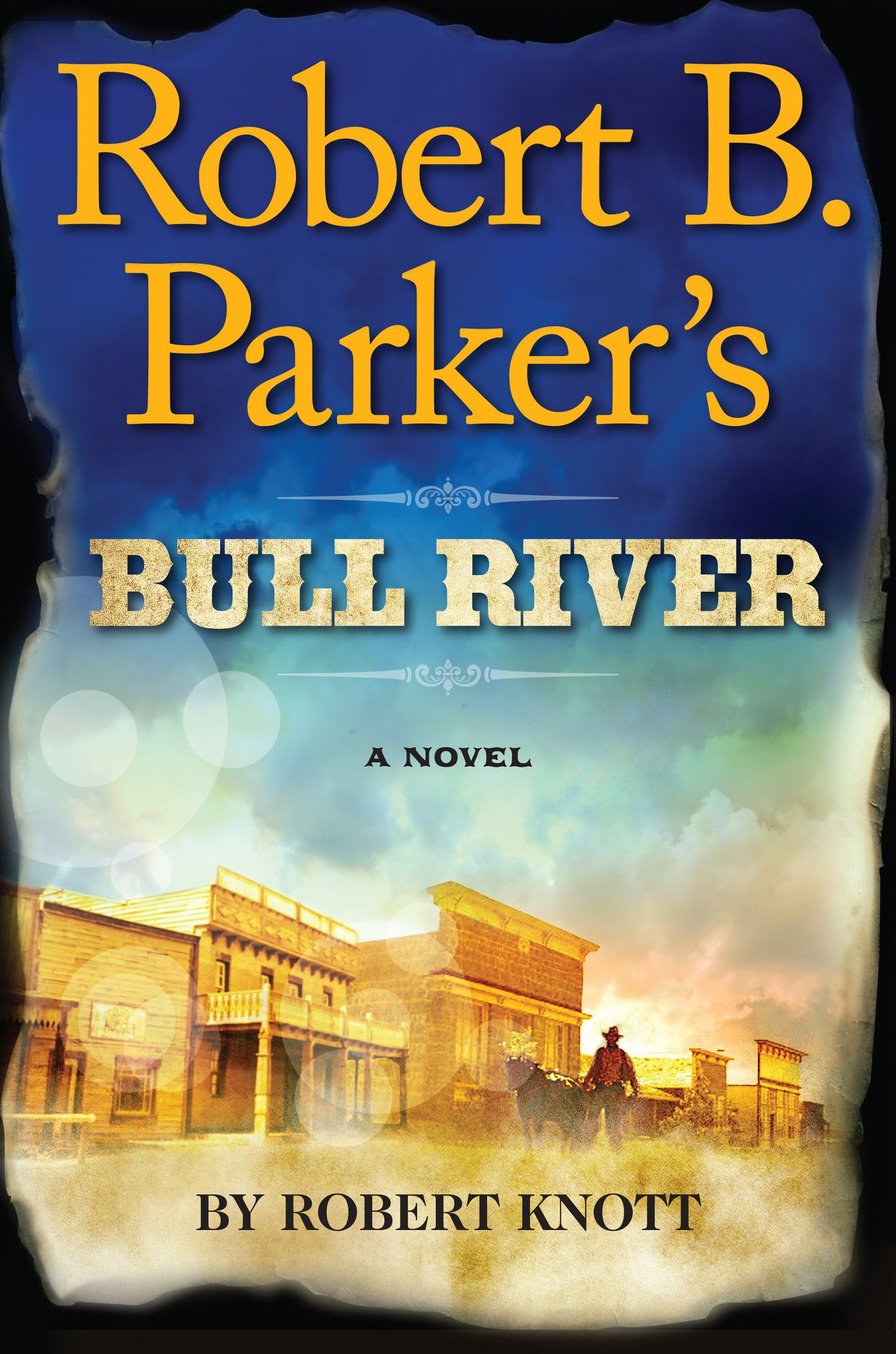 Robert B. Parker's Bull River (Virgil Cole/Everett Hitch Series #6)
