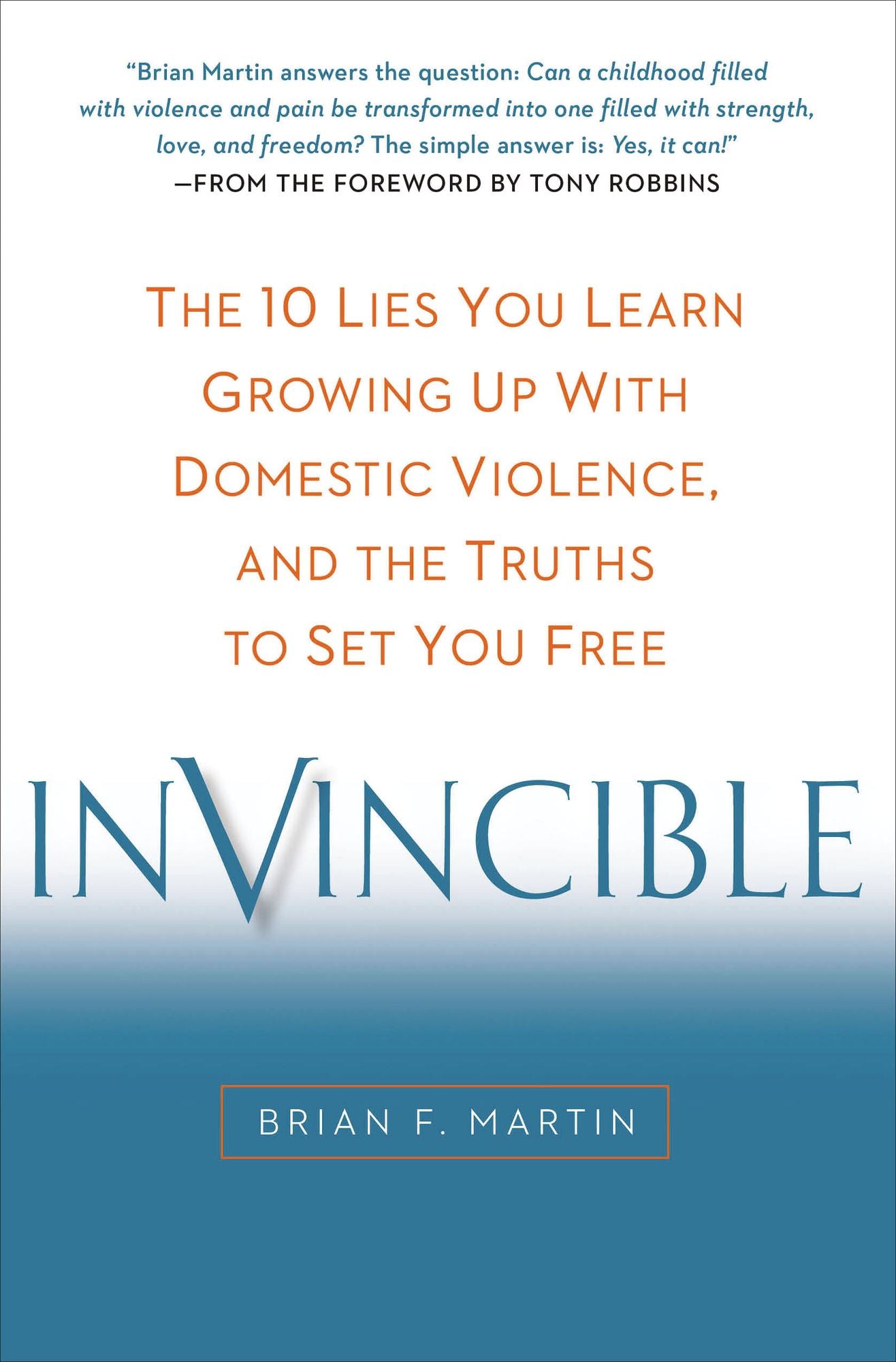 Invincible: The 10 Lies You Learn Growing Up with Domestic Violence, and the Truths to Set You Free