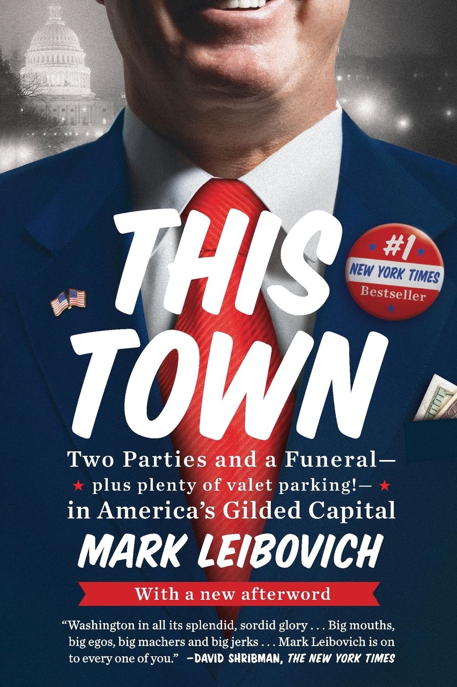 This Town: Two Parties and a Funeral--Plus, Plenty of Valet Parking!--in America's Gilded Capital