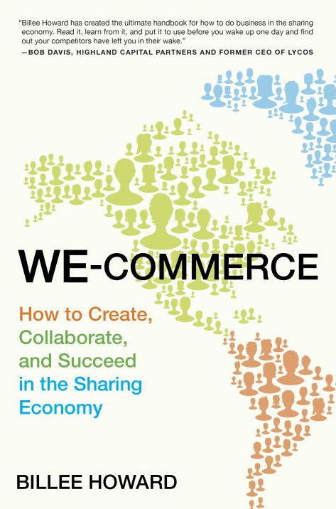 WE-Commerce: How to Create, Collaborate, and Succeed in the Sharing Economy