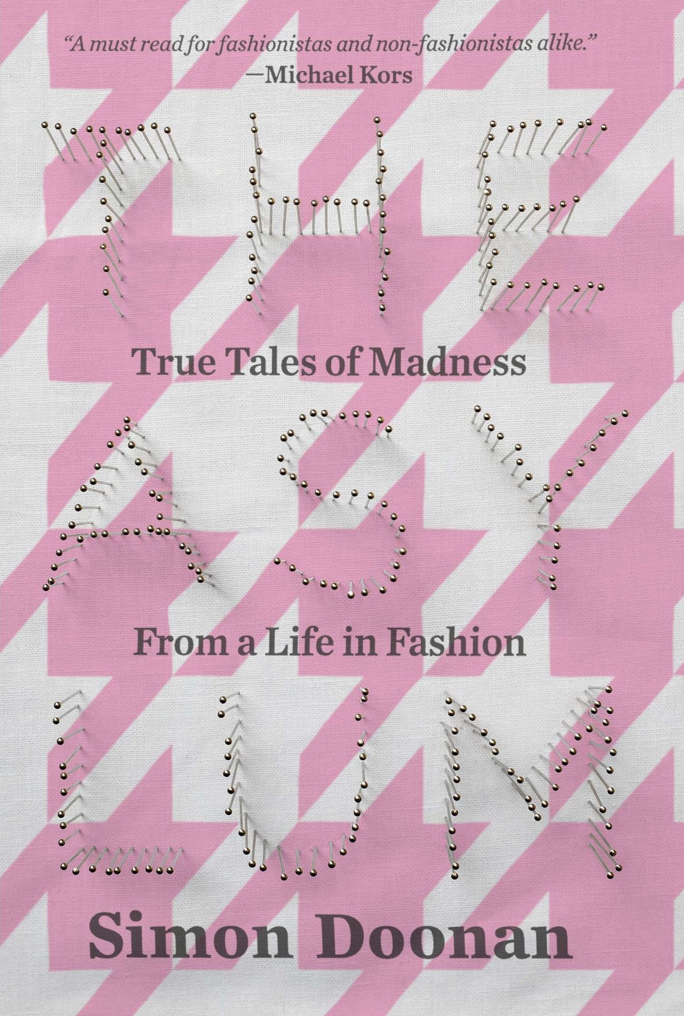 The Asylum: True Tales of Madness from a Life in Fashion