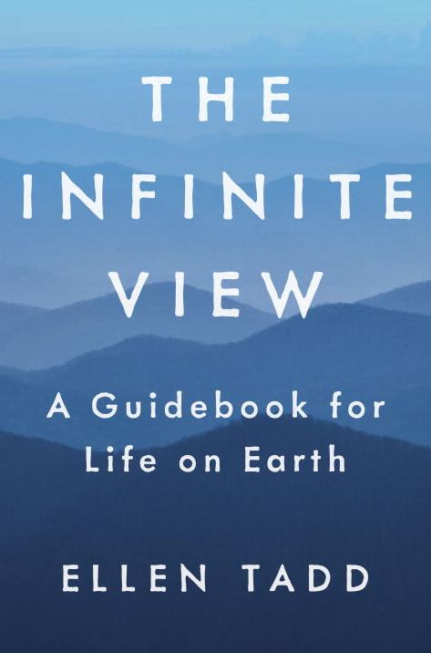 The Infinite View: A Guidebook for Life on Earth