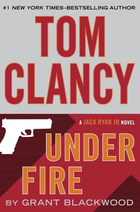 Tom Clancy Under Fire (Jack Ryan Jr. Series #1)