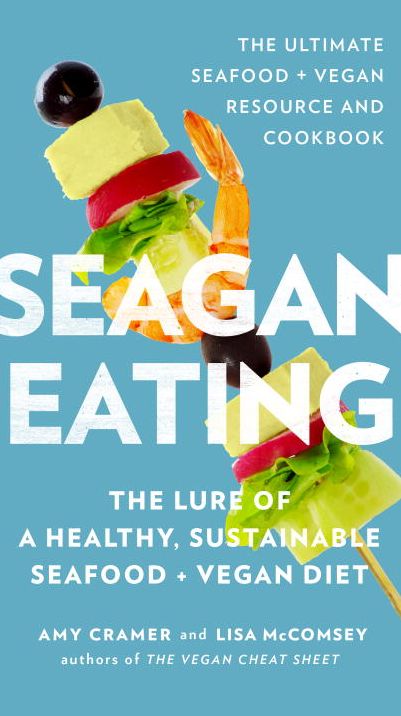 Seagan Eating: The Lure of a Healthy, Sustainable Seafood + Vegan Diet