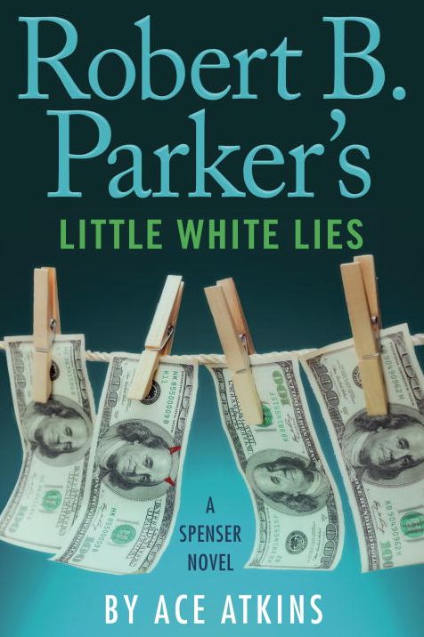 Robert B. Parker's Little White Lies (Spenser Series #46)