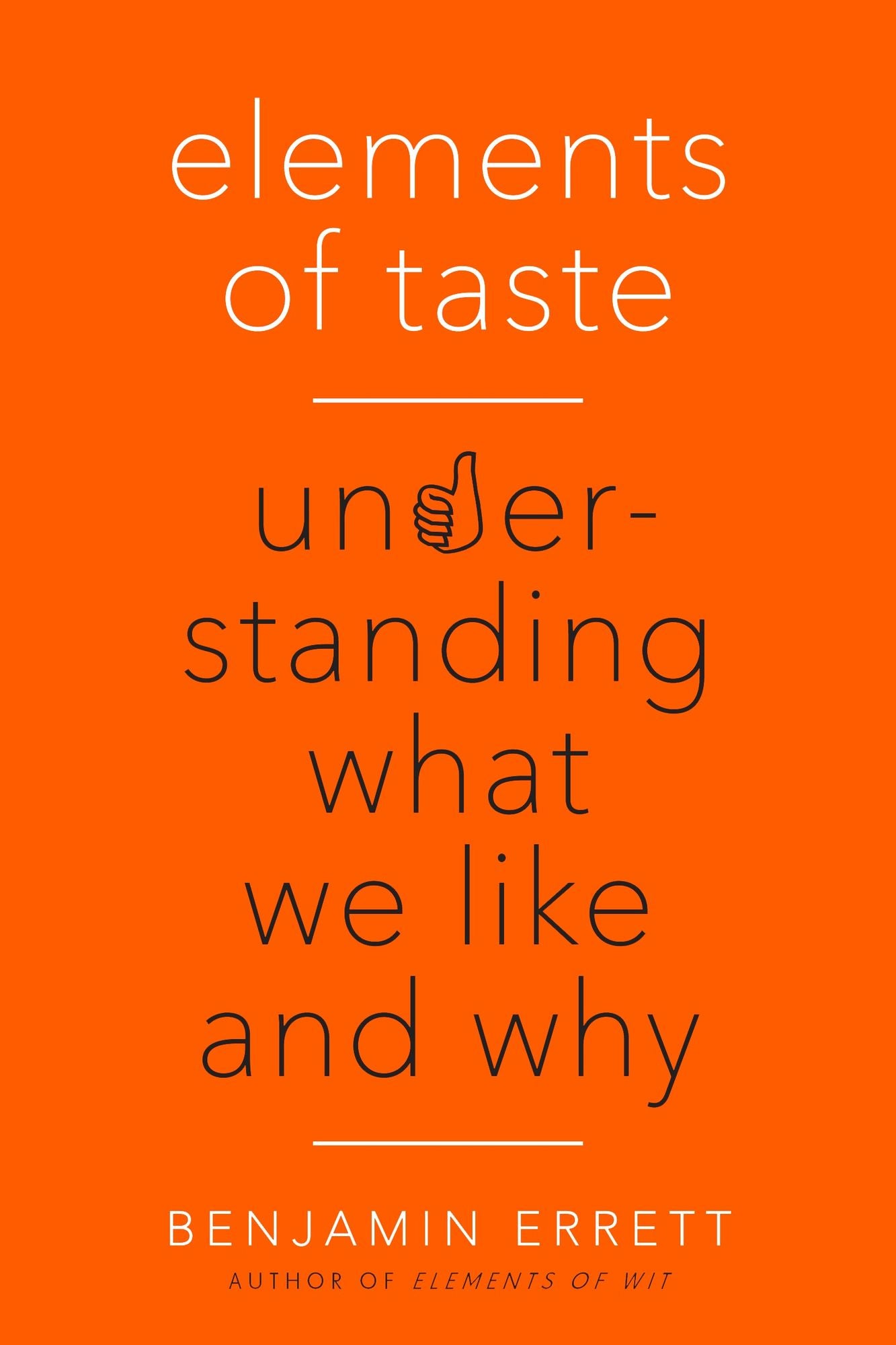 Elements of Taste: Understanding What We Like and Why