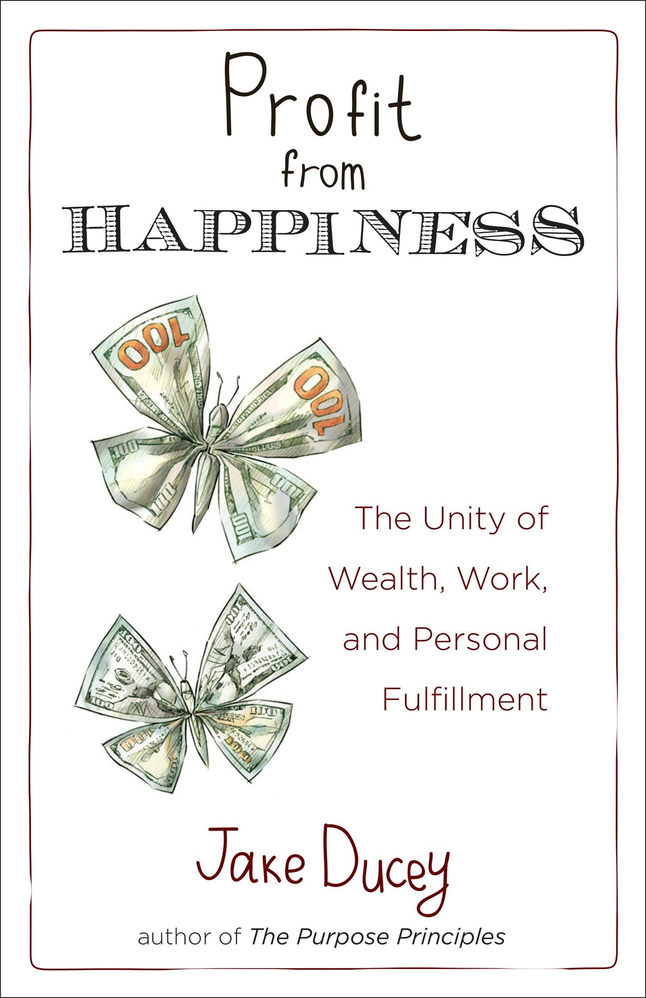 Profit from Happiness: The Unity of Wealth, Work, and Personal Fulfillment