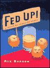 Fed up!: A Feast of Frazzled Foods