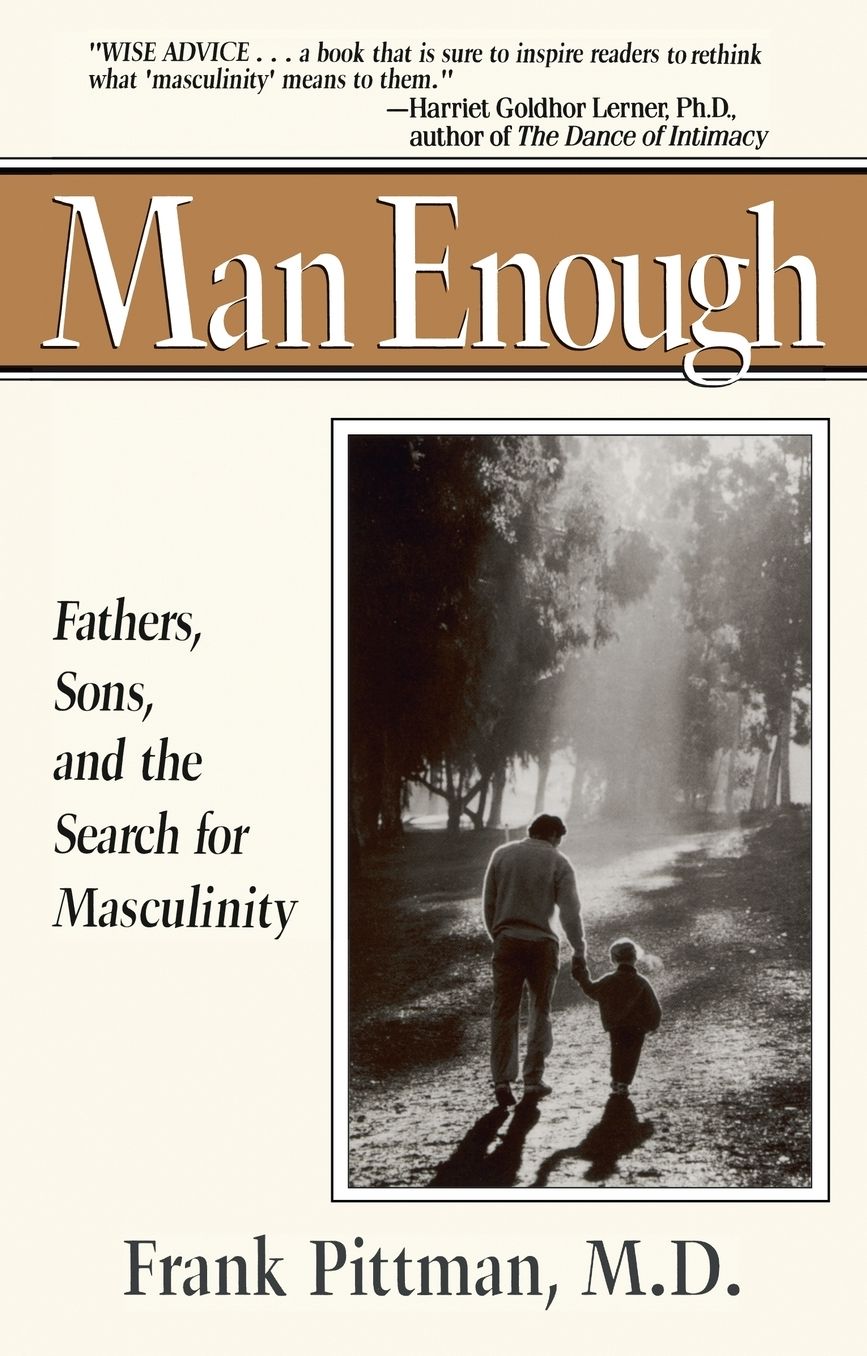 Man enough: fathers, sons and the search for masculinity