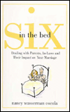 Six in the Bed: Dealing with Parents, In-Laws and Their Impact on Your Marriage