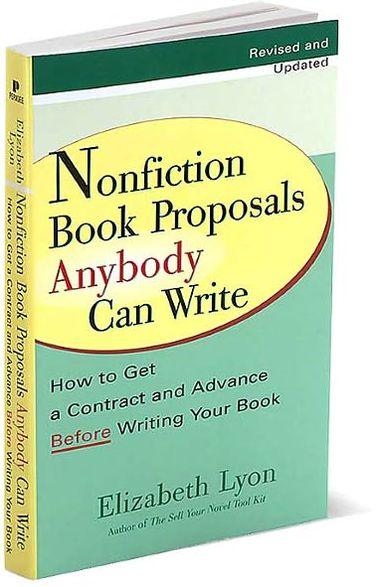 Nonfiction Book Proposals Anybody can Write (Revised and Updated)