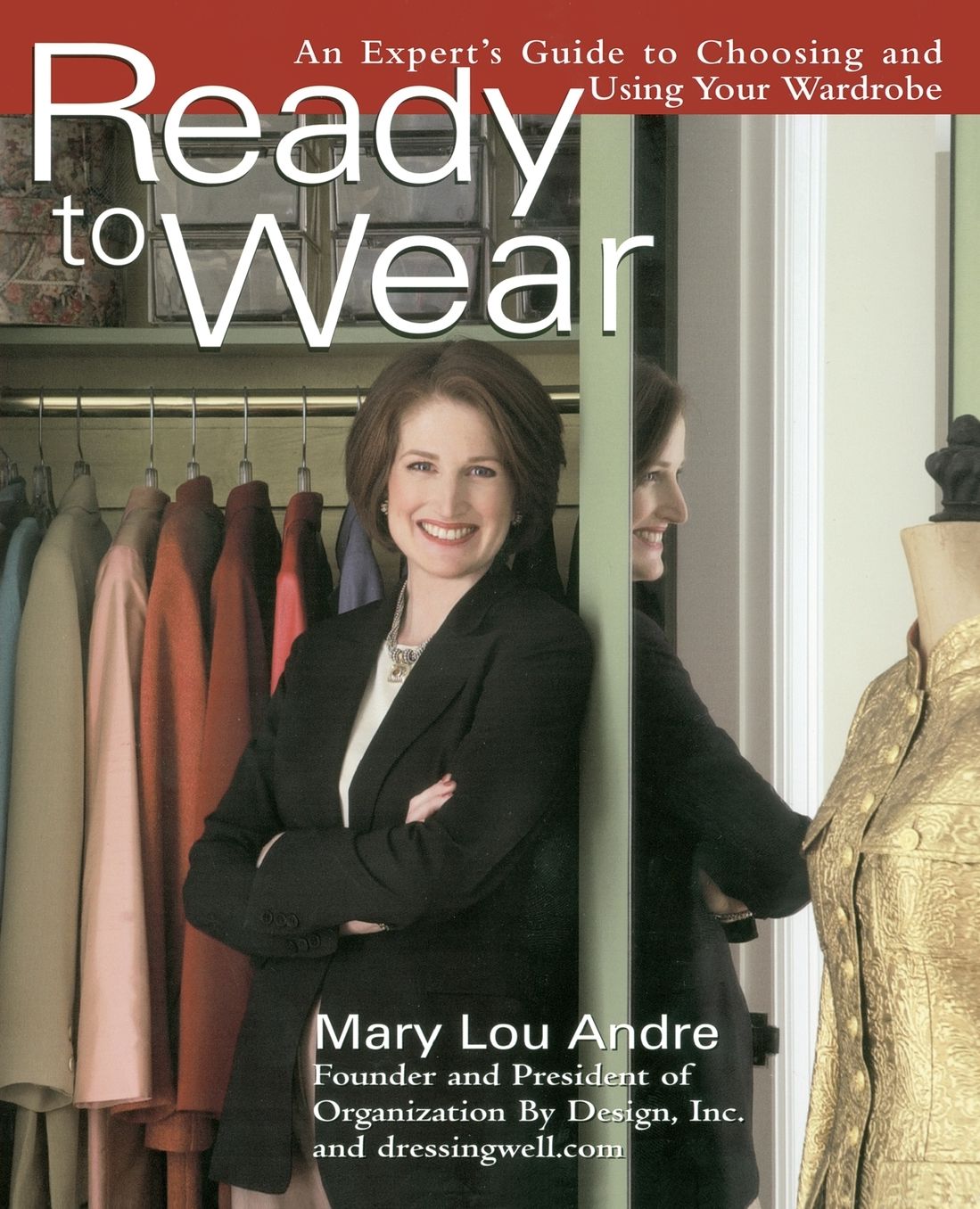 Ready to Wear: An Expert's Guide to Choosing and Using Your Wardrobe