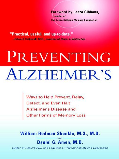 Preventing Alzheimer's: Ways to Help Prevent, Delay, Detect, and Even Halt Alzheimer's Disease and OtherForms of Memory Loss