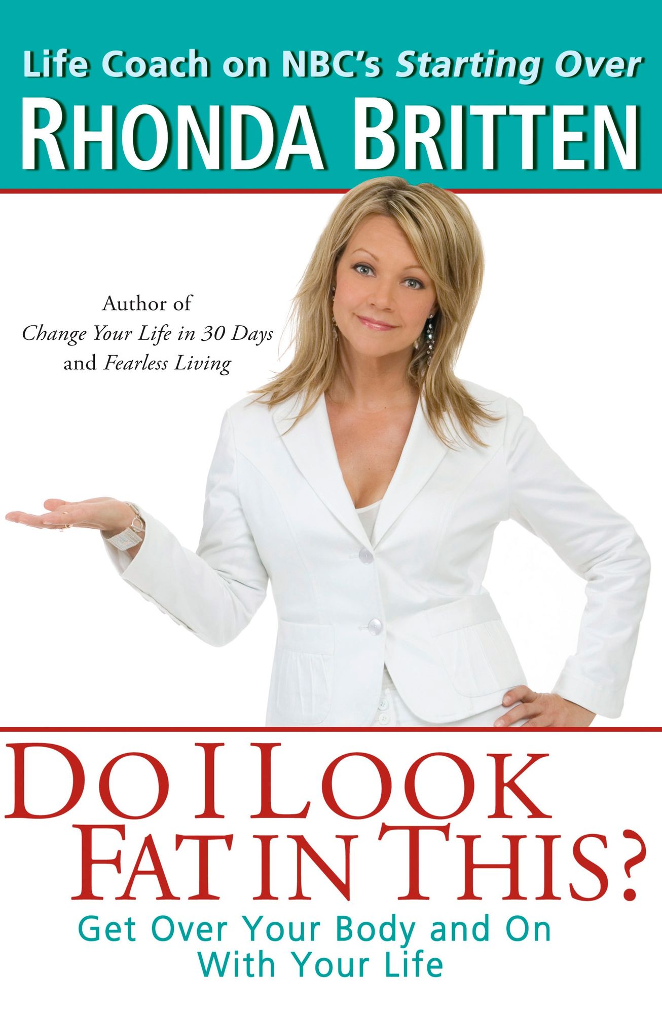 Do I Look Fat In This?: Get Over Your Body and On With Your Life