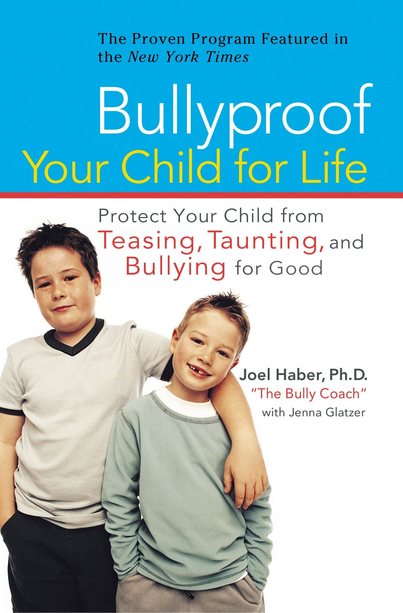 Bullyproof Your Child For Life: Protect Your Child from Teasing, Taunting, and Bullying forGood