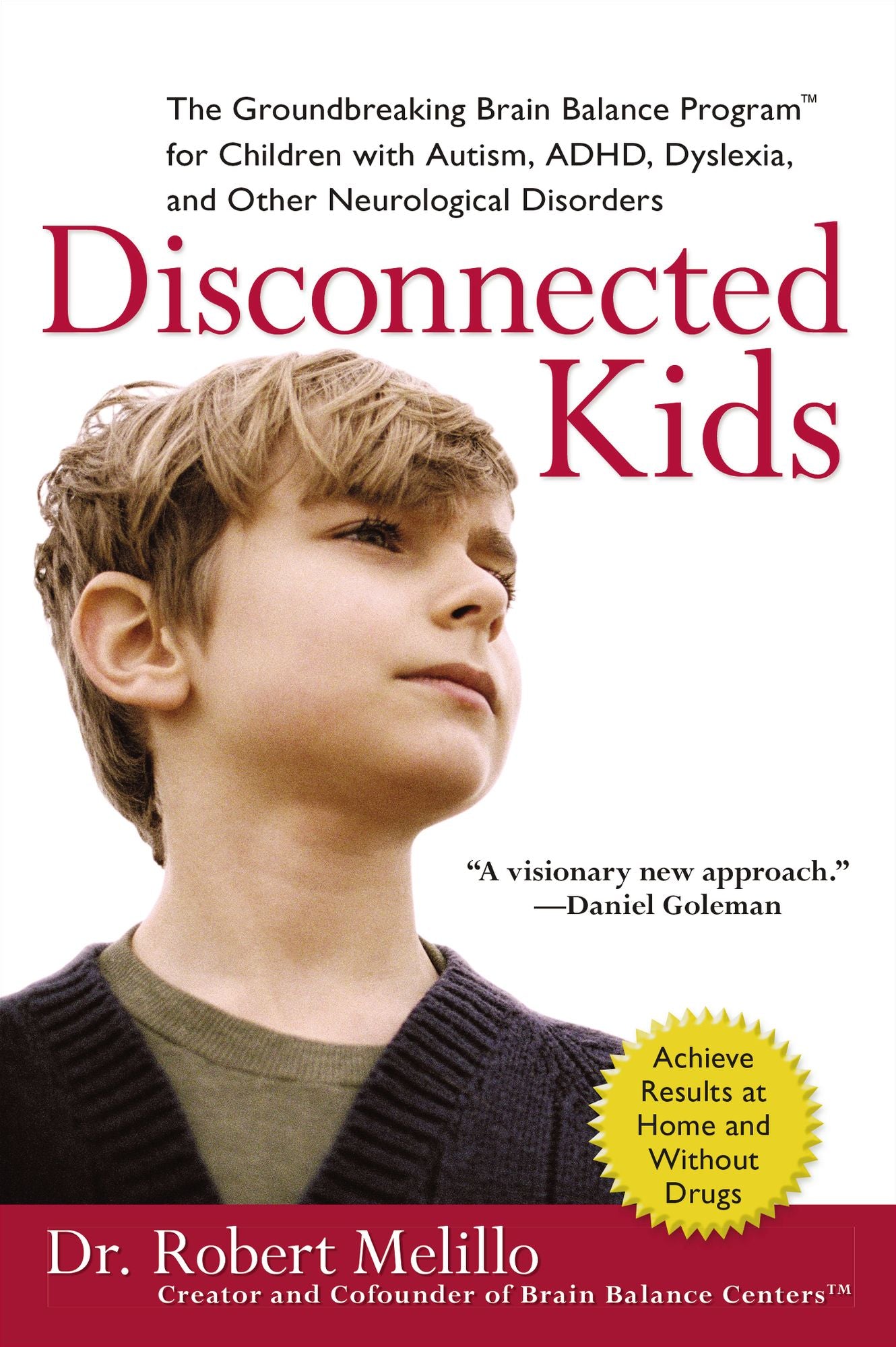 Disconnected Kids: The Groundbreaking Brain Balance Program for Children with Autism, ADHD, Dyslexia, and Other Neurological Disorders