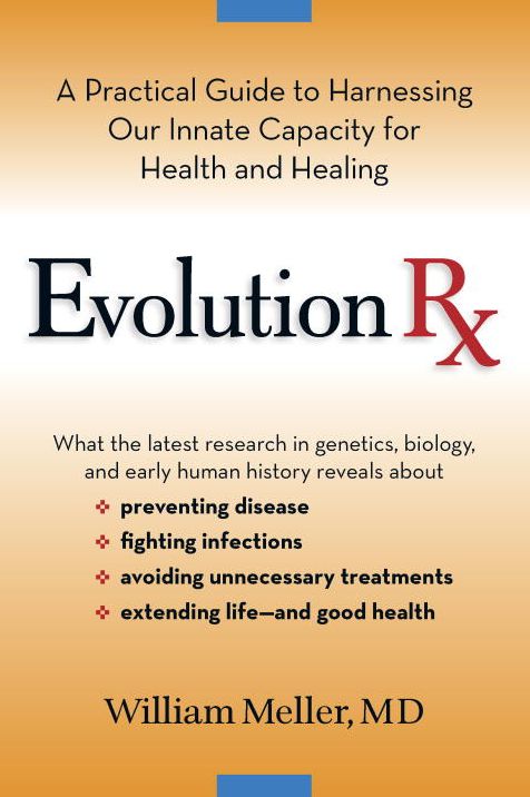 Evolution Rx: A Practical Guide to Harnessing Our Innate Capacity for Health and Healing