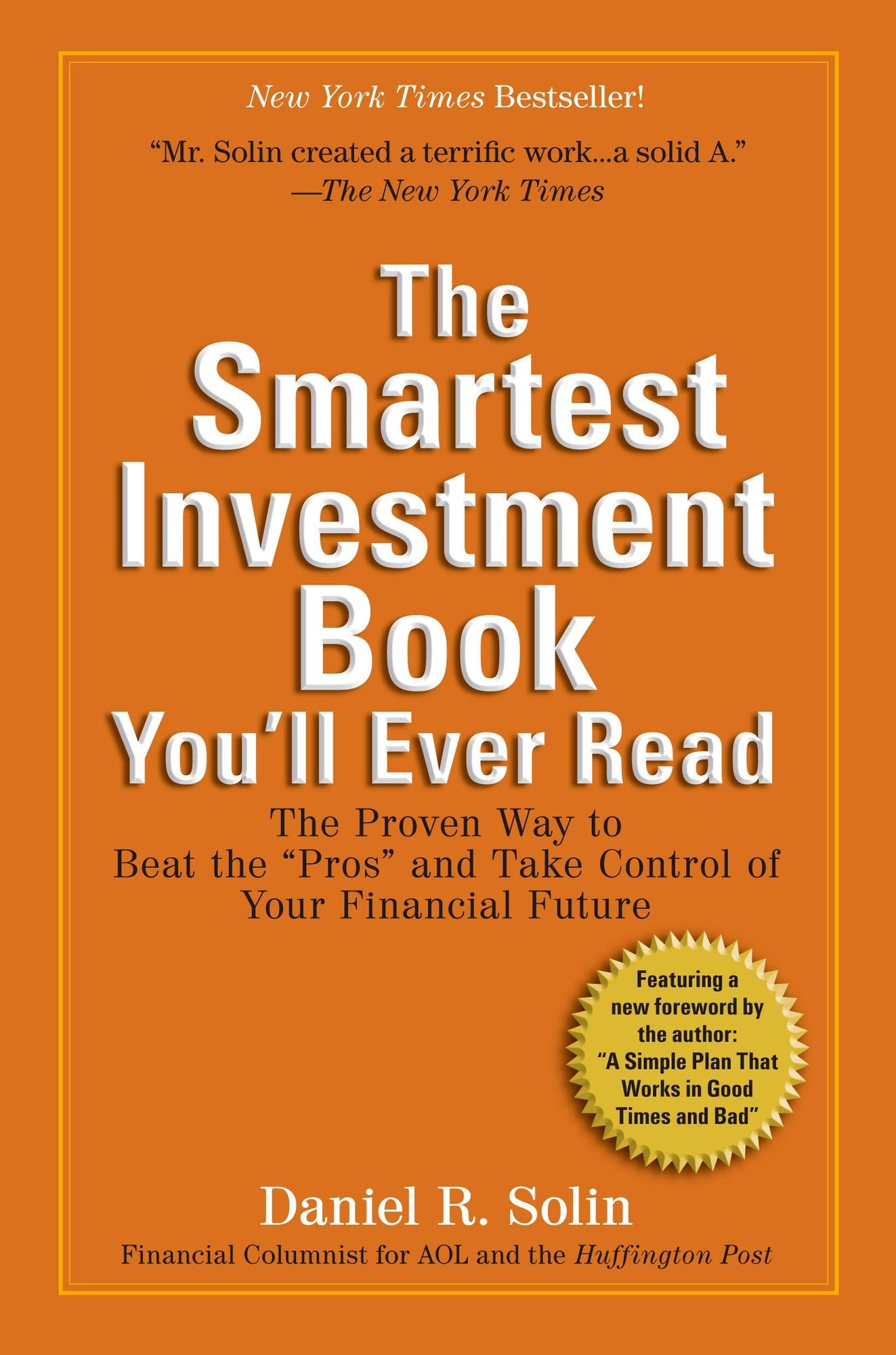 The Smartest Investment Book You'll Ever Read: The Proven Way to Beat the "Pros" and Take Control of Your Financial Future