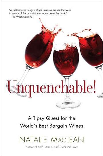 Unquenchable!: A Tipsy Quest for the World's Best Bargain Wines