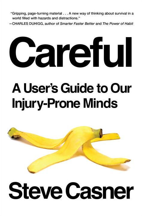 Careful: A User's Guide to Our Injury-Prone Minds