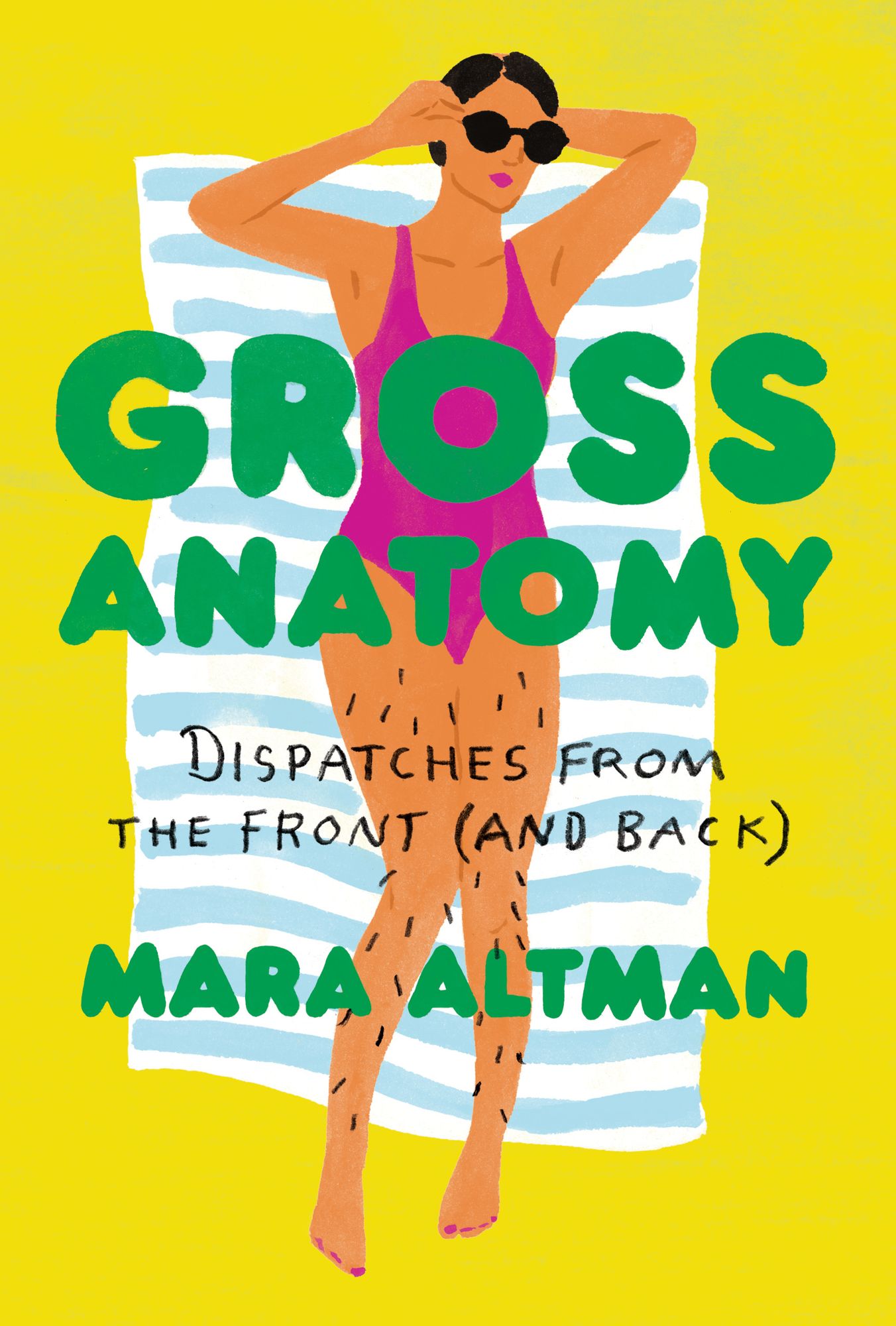 Gross Anatomy: Dispatches from the Front (and Back)