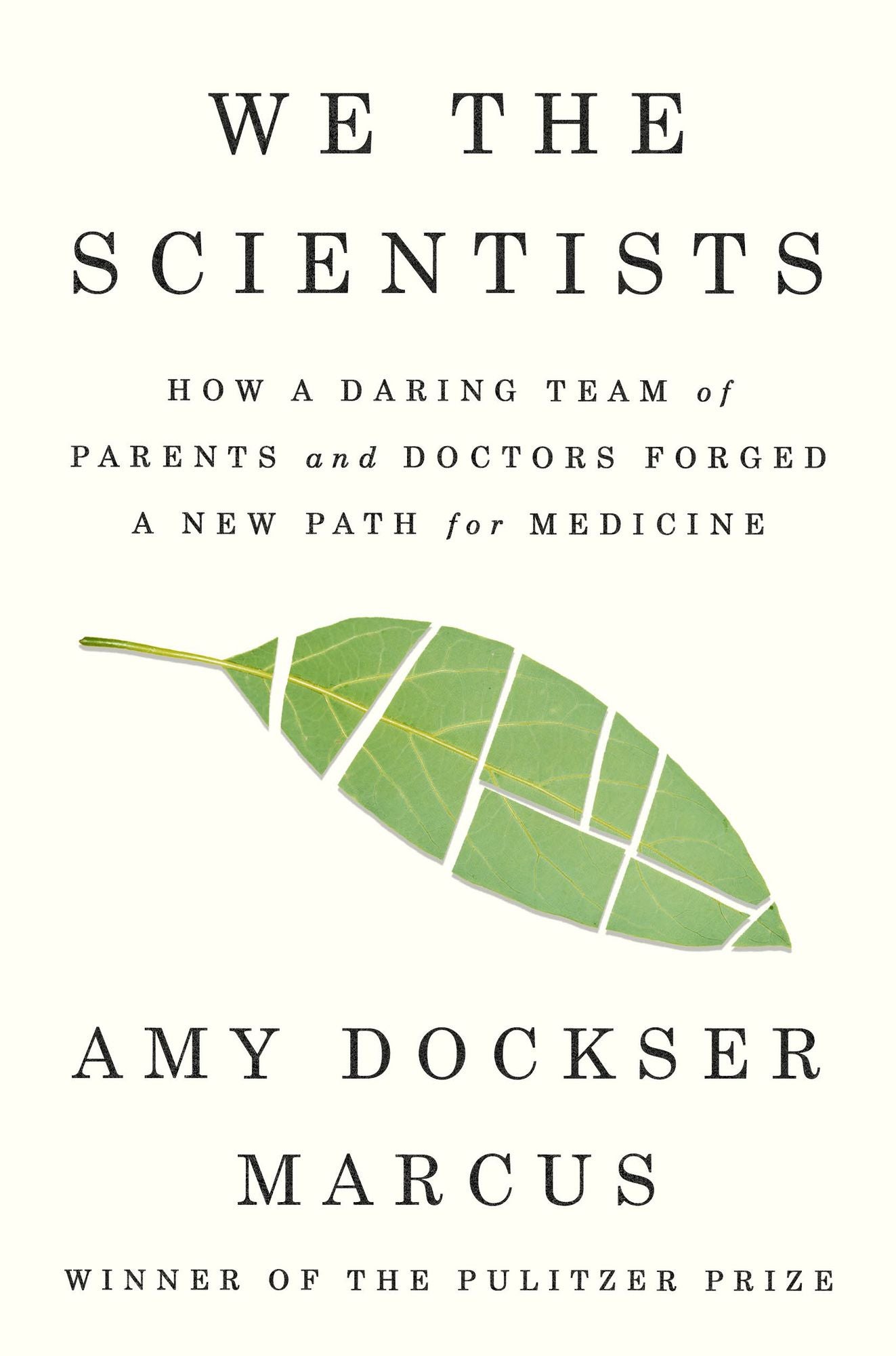 We The Scientists: How a Daring Team of Parents and Doctors Forged a New Path for Science