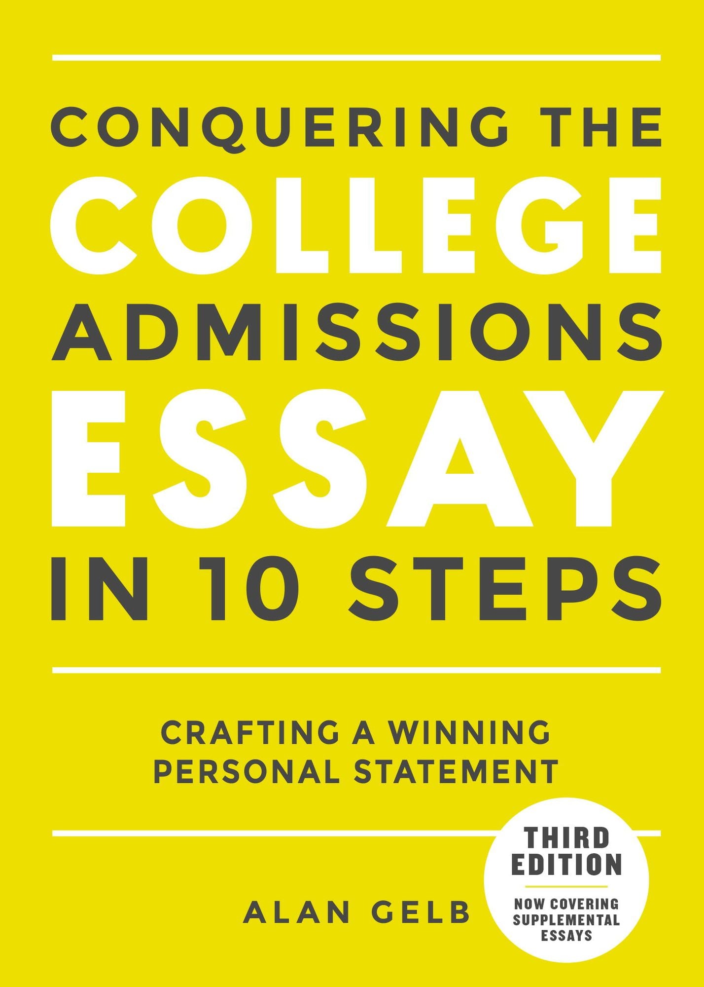 Conquering the College Admissions Essay in 10 Steps, Third Edition: Crafting a Winning Personal Statement