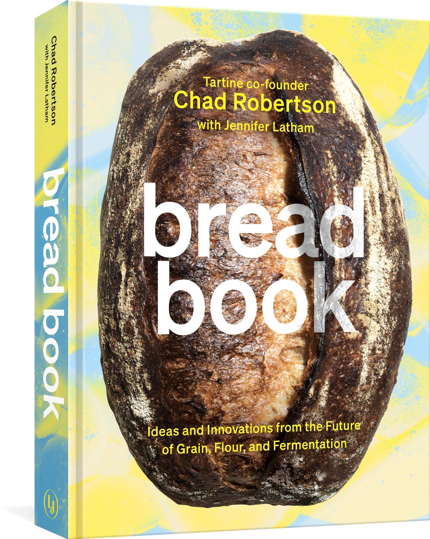 Bread Book: Ideas and Innovations from the Future of Grain, Flour, and Fermentation