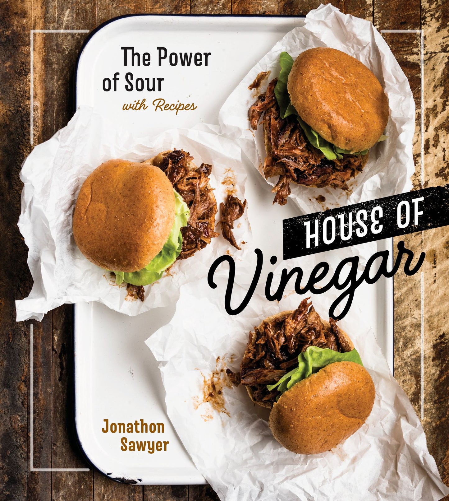 House of Vinegar: The Power of Sour, with Recipes