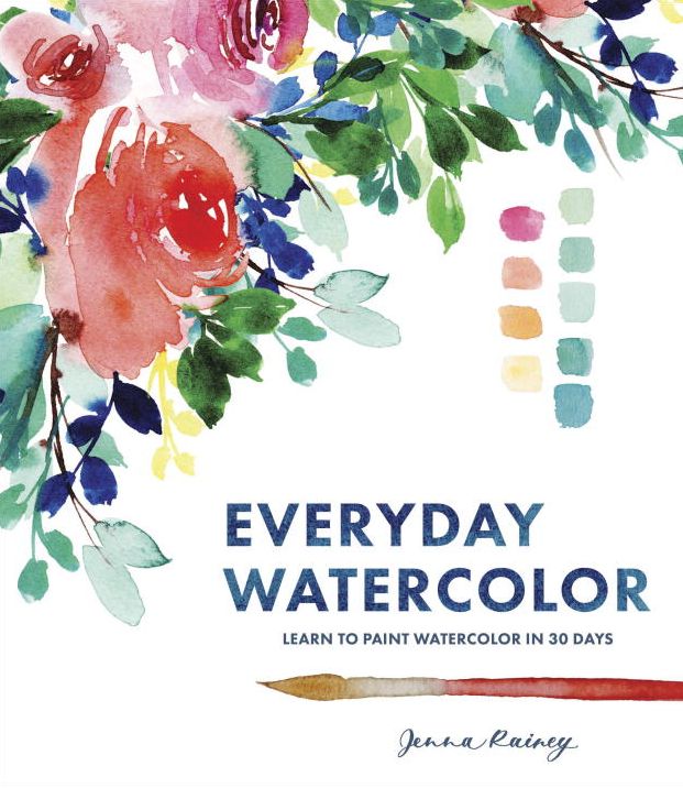 Everyday Watercolor: Learn to Paint Watercolor in 30 Days