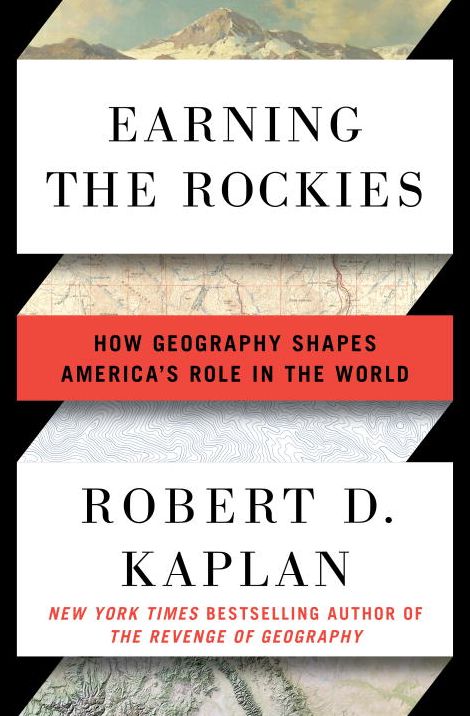 Earning the Rockies: How Geography Shapes America's Role in the World