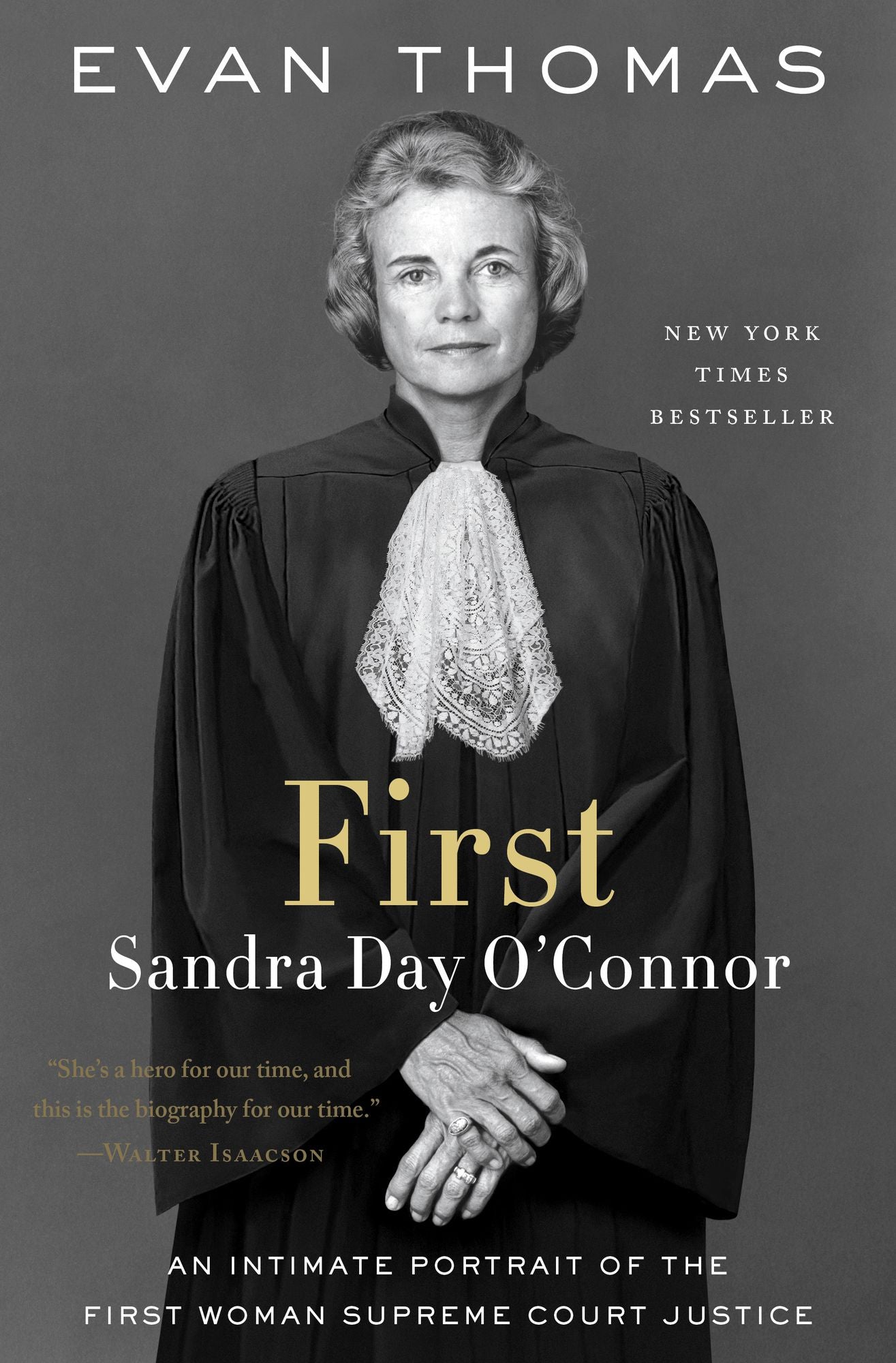 First: Sandra Day O'Connor, an American Life