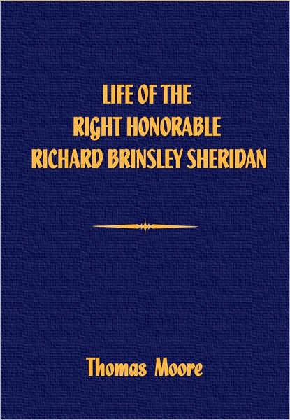 Memoirs of the Life of the Right Honorable Richard Brinsley Sheridan