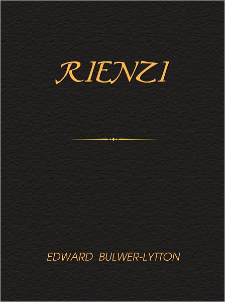 Rienzi: The Last of the Roman Tribunes