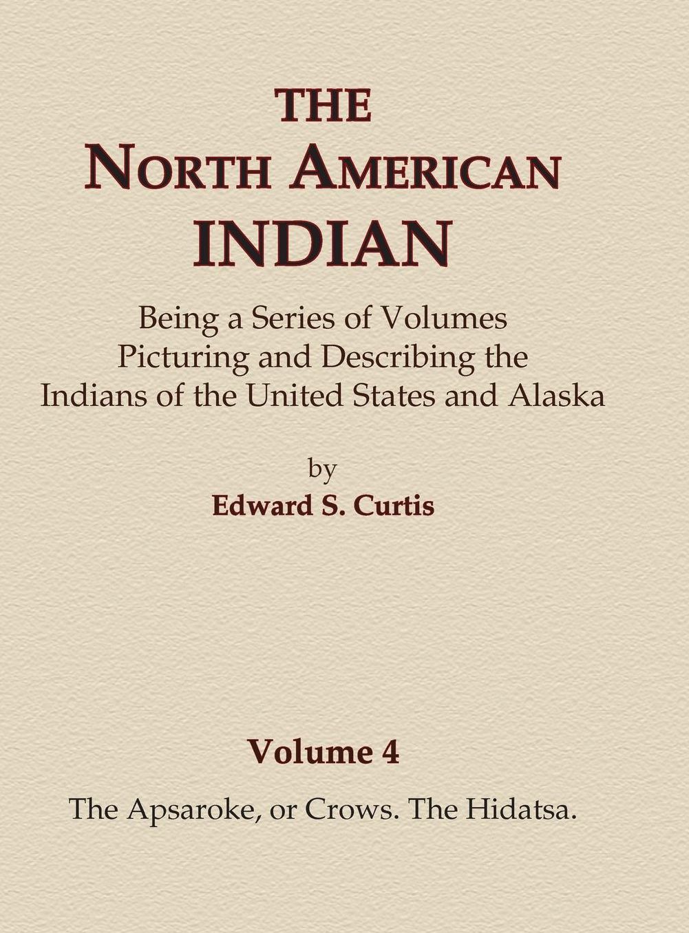 The Apsaroke, or Crows, The Hidatsa