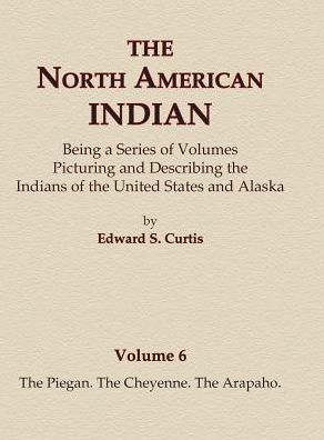 The Piegan, The Cheyenne, The Arapaho
