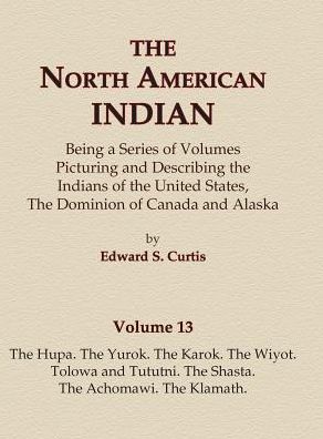 The Hupa, The Yurok, The Karok, The Wiyot, Tolowa and Tututni, The Shasta, The Achomawi, The Klamath