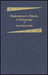 Shakespeare's "Othello": A Comprehensive Bibliography