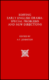 Editing Early English Drama--Special Problems and New Directions: Papers Given at the Nineteenth Annual Conference on Editorial Problems, University of Toronto, 4-5 November, 1983
