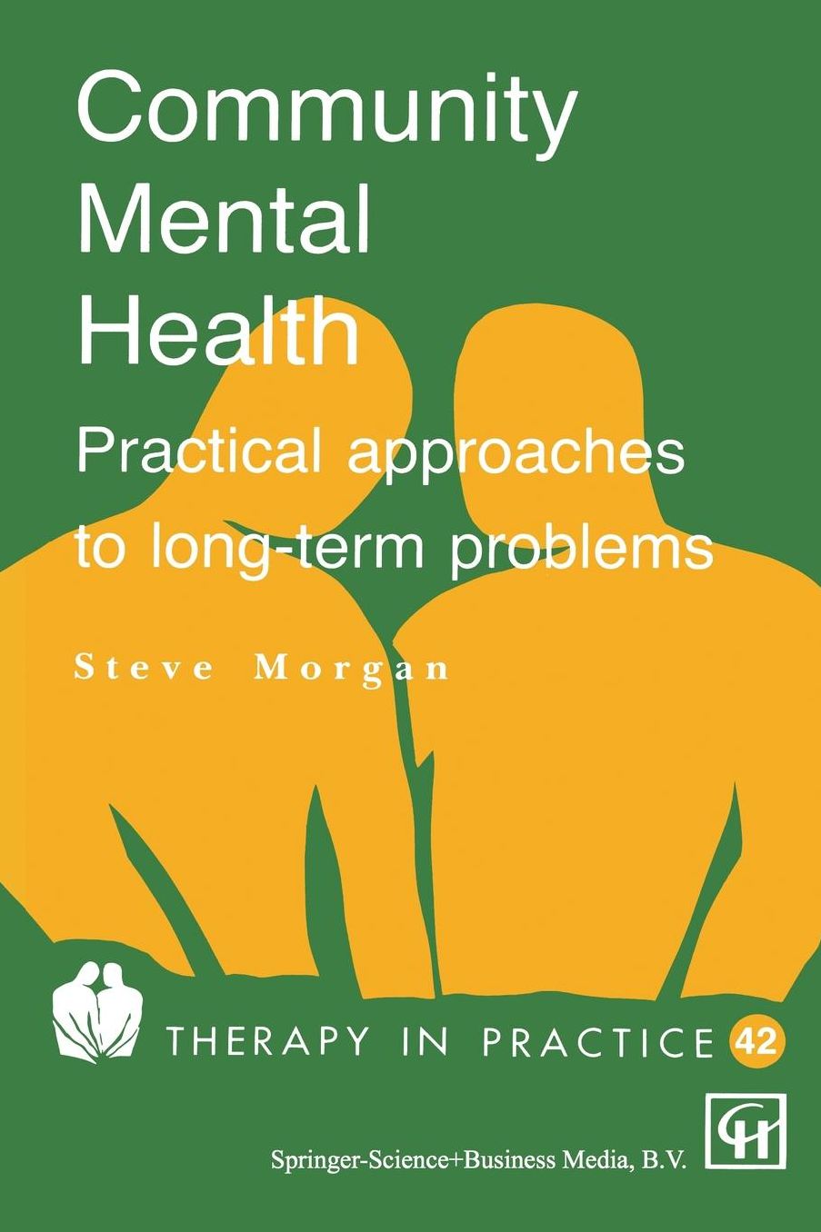 Community Mental Health: Practical Approaches to Long Term Problems - Therapy in Practice