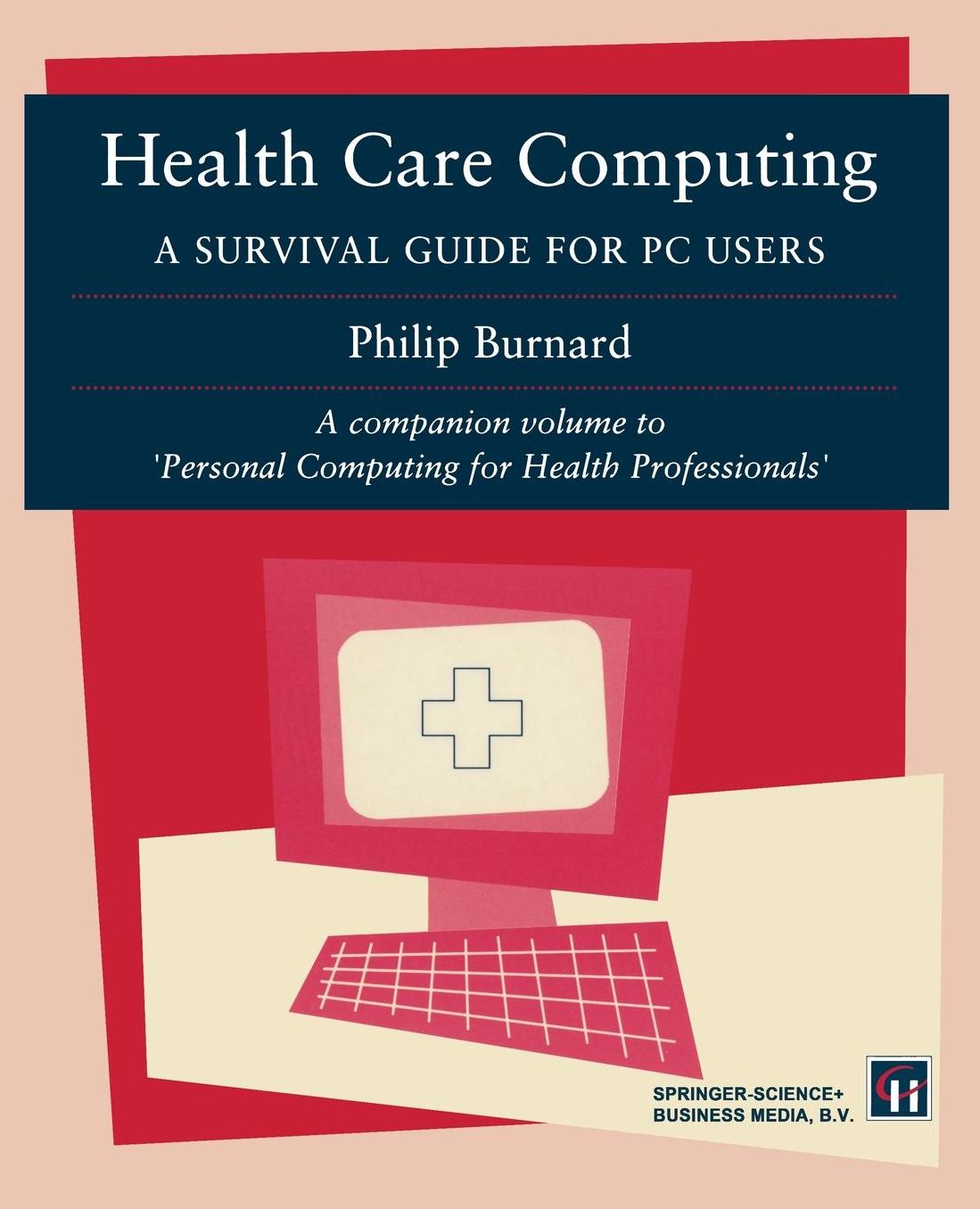 Health Care Computing: A Survival Guide for PC Users