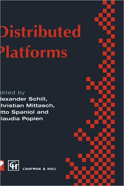 Distributed Platforms: Proceedings of the IFIP/IEEE International Conference on Distributed Platforms: Client/Server and Beyond: DCE, CORBA, ODP and Advanced Distributed Applications
