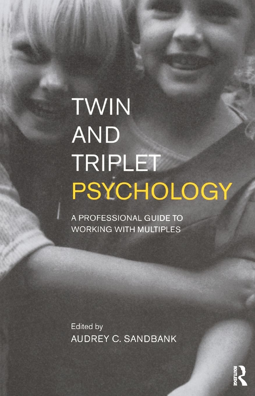 Twin and Triplet Psychology: Multi-Professional Guide to Working with Multiples
