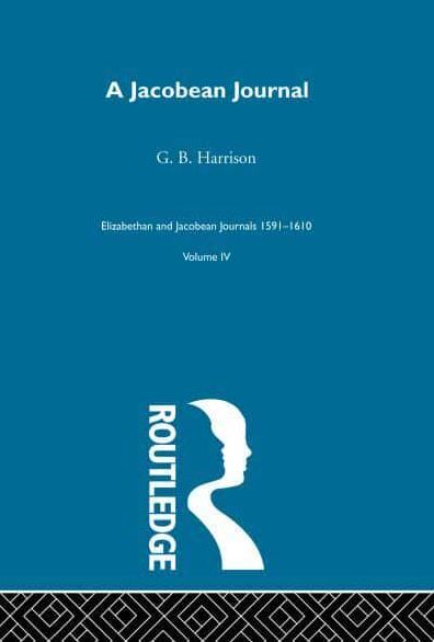 A Jacobean Journal (1603-1606): Volume 4