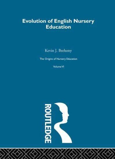 Various Journal Articles: Evolution of English Nursery Education
